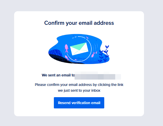 Capture of DigitalOcean Confirm your email address notification. Text: We sent an email to [blurred email address].  Please confirm your email address by clicking the link we just sent to your inbox. Resend verification email blue button is at lower center of prompt box.