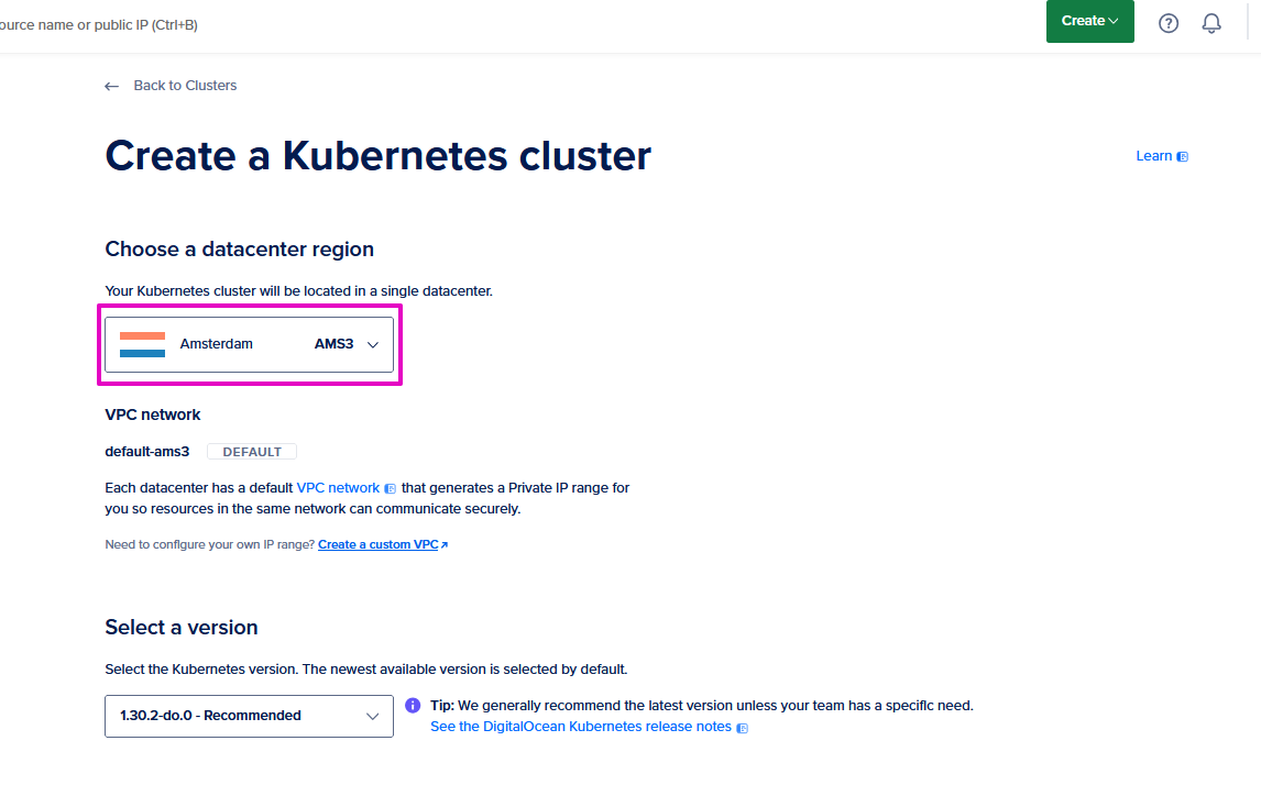 Capture of DigitalOcean Create a Kubernetes cluster page. Under Your Kubernetes cluster will be located in a single datacenter with an example, Amsterdam, AMS3 highlighted with purple.