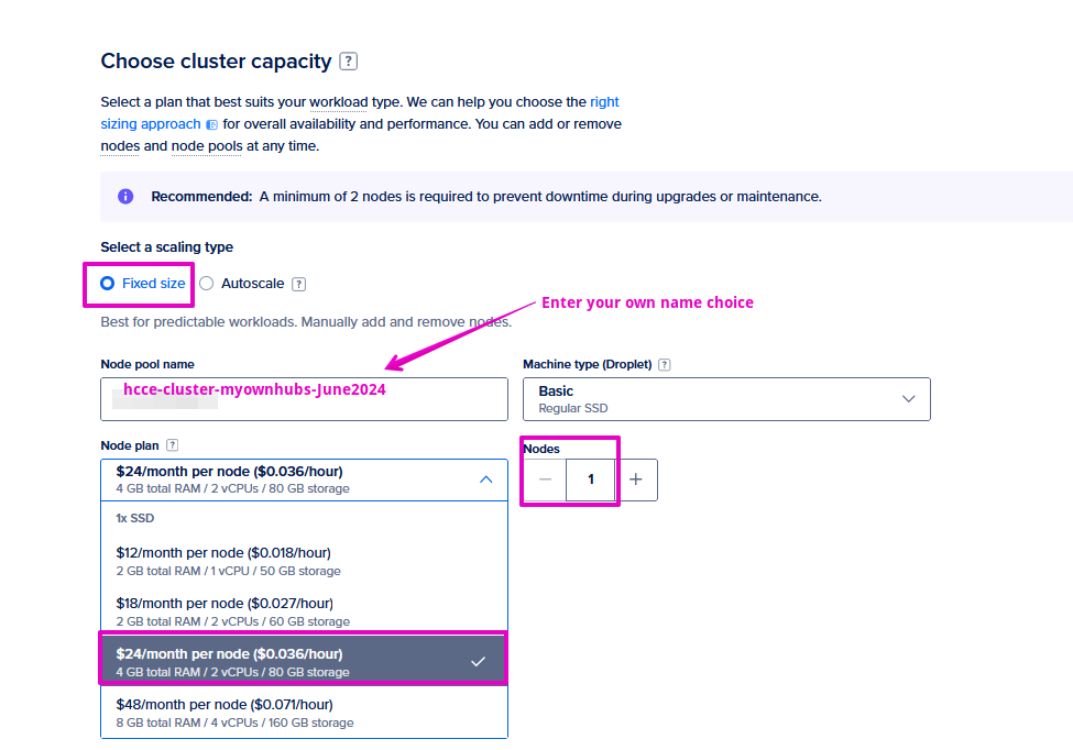 Capture of DigitalOcean Choose a cluster capacity options. "Fixed size" is highlighted in purple. Node pool name has example of hcce-cluster-myownhubs-june2024, with "Enter your own name choice" prompt. Node plan of $24/month per node is highlighted in bright purple. Nodes of 1 is highlighted in purple.